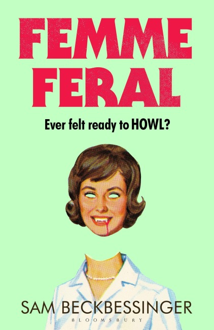 Femme Feral - Sam Beckbessinger