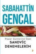 Cover-Bild zum Titel 'Pazar Günlerine Özel Sandvic Denemelerim' von 'Sabahattin Gencal'