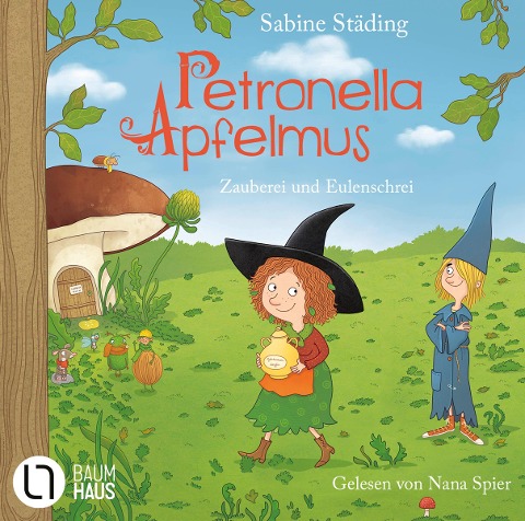 Petronella Apfelmus - Zauberei und Eulenschrei - Sabine Städing