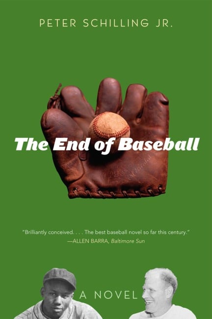 The End of Baseball - Peter Schilling Jr.