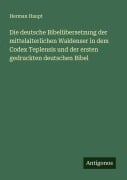 Cover-Bild zum Titel 'Die deutsche Bibelübersetzung der mittelalterlichen Waldenser in dem Codex Teplensis und der ersten gedruckten deutschen Bibel' von 'Herman Haupt'