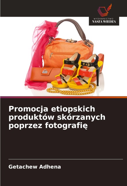 Promocja etiopskich produktów skórzanych poprzez fotografi¿ - Getachew Adhena
