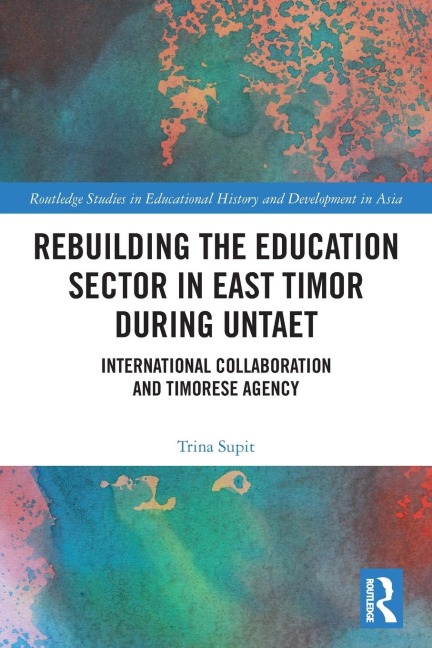 Rebuilding the Education Sector in East Timor during UNTAET - Trina Supit