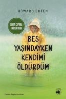 Bes Yasindayken Kendimi Öldürdüm - Howard Buten