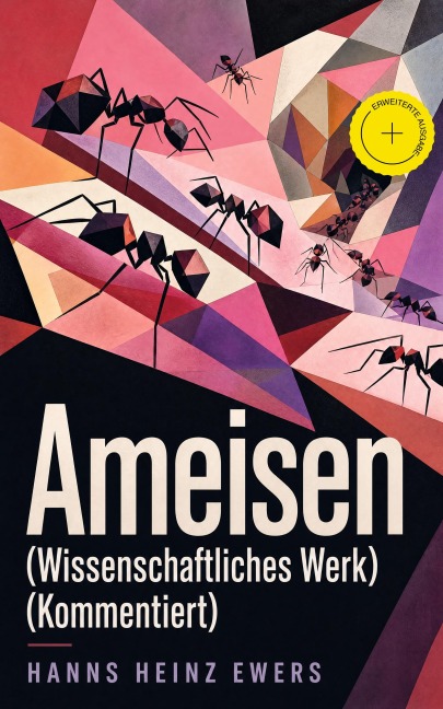 Ameisen (Wissenschaftliches Werk) (Kommentiert) - Hanns Heinz Ewers