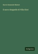 Cover-Bild zum Titel 'Il sacro drappello di Villa Glori' von 'Baccio Emanuele Maineri'