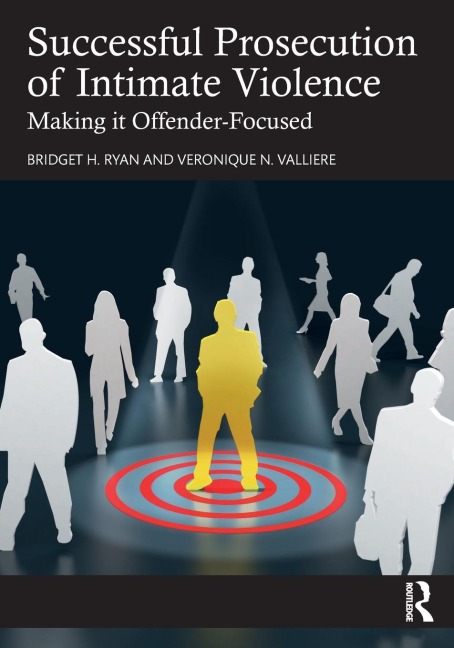 Successful Prosecution of Intimate Violence - Bridget H. Ryan, Veronique N. Valliere