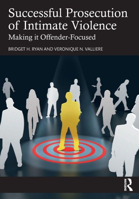 Successful Prosecution of Intimate Violence - Bridget H. Ryan, Veronique N. Valliere