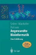 Cover-Bild zum Titel 'Angewandte Bioinformatik' von 'Paul Maria Selzer, Richard Marhöfer, Andreas Rohwer'