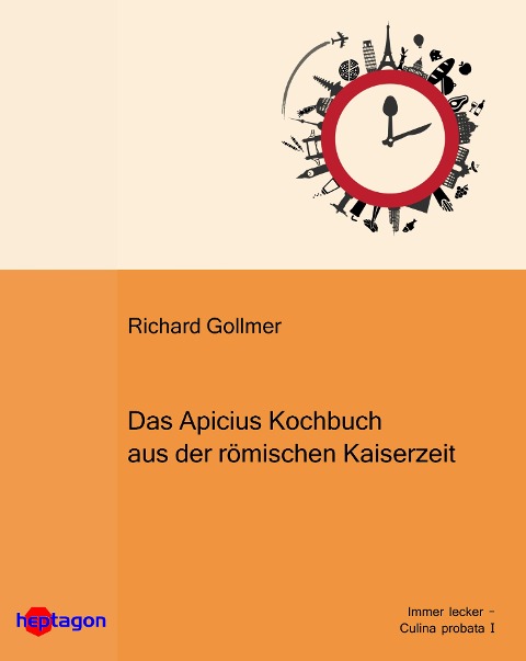 Das Apicius-Kochbuch aus der römischen Kaiserzeit - 