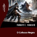 Cover-Bild zum Titel 'O Colosso Negro' von 'Robert E. Howard'