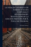 Cover-Bild zum Titel 'La vida de Lazarillo de Tormes y de sus fortunas y aduersidades. RestituciÃ3n de la ediciÃ3n prÃ-ncipe por R. FoulchÃ(c)-Delbosc' von 'R. Foulchã(c)-Delbosc'