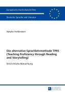 Cover-Bild zum Titel 'Die alternative Sprachlehrmethode TPRS (Teaching Proficiency through Reading and Storytelling)' von 'Natalie Hollenstein'