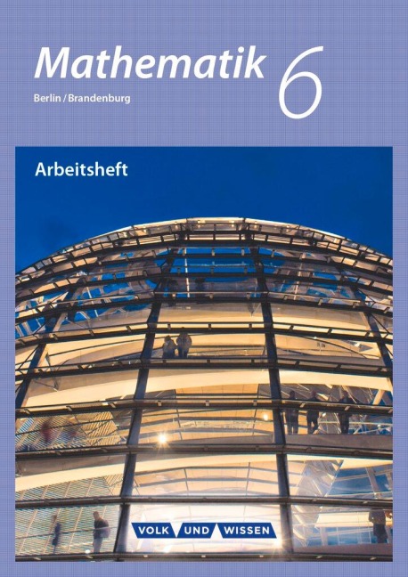 Mathematik - Grundschule Berlin/Brandenburg 6. Schuljahr - Arbeitsheft mit eingelegten Lösungen - 