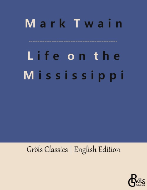 Life on the Mississippi - Mark Twain