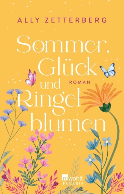 Sommer, Glück und Ringelblumen - Ally Zetterberg