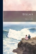 Cover-Bild zum Titel 'Bellah' von 'Octave Feuillet'