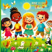 Cover-Bild zum Titel 'DU BIST WICHTIG UND WERTVOLL!  Du bist wichtig und wertvoll: Geschichten über Selbstbewusstsein, Mut und Freundschaft für Kinder' von 'Mara Lichtblick'