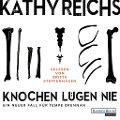 Cover-Bild zum Titel 'Knochen lügen nie' von 'Kathy Reichs'