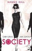Cover-Bild zum Titel 'Society - Der Kreis der Zwölf' von 'Maggie Hall'