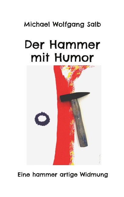 Der Hammer mit Humor - Michael Wolfgang Salb
