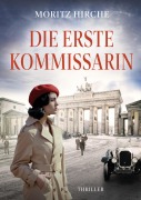 Cover-Bild zum Titel 'Die Erste Kommissarin' von 'Moritz Hirche'