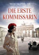 Cover-Bild zum Titel 'Die Erste Kommissarin' von 'Moritz Hirche'