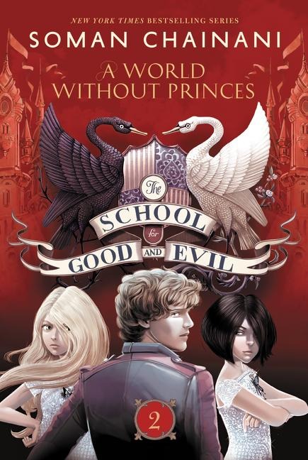 The School for Good and Evil 02: A World Without Princes - Soman Chainani