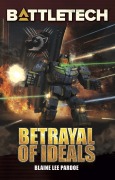 Cover-Bild zum Titel 'BattleTech: Betrayal of Ideals' von 'Blaine Lee Pardoe'