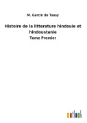 Cover-Bild zum Titel 'Histoire de la litterature hindouie et hindoustanie' von 'M. Garcin de Tassy'