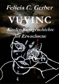Cover-Bild zum Titel 'Vuvinc' von 'Felicia C. Gerber'