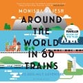 Cover-Bild zum Titel 'Around the World in 80 Trains' von 'Monisha Rajesh'
