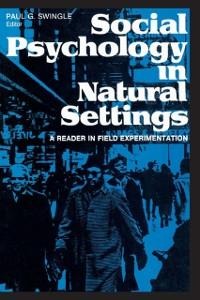 Social Psychology in Natural Settings - Paul G. Swingle
