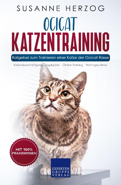 Ocicat Katzentraining - Ratgeber zum Trainieren einer Katze der Ocicat Rasse - Susanne Herzog