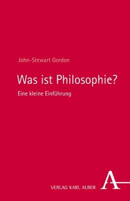 Was ist Philosophie? - John-Stewart Gordon