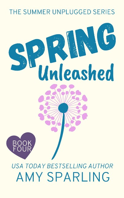 Spring Unleashed (Summer Unplugged, #4) - Amy Sparling