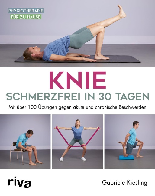 Knie - schmerzfrei in 30 Tagen - Gabriele Kiesling