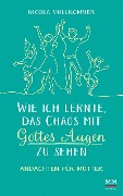 Cover-Bild zum Titel 'Wie ich lernte, das Chaos mit Gottes Augen zu sehen' von 'Nicola Vollkommer'