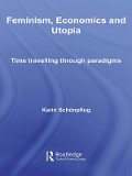 Feminism, Economics and Utopia - Karin Schonpflug