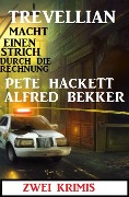 Cover-Bild zum Titel 'Trevellian macht einen Strich durch die Rechnung: Zwei Krimis' von 'Alfred Bekker, Pete Hackett'