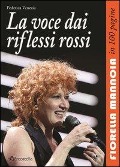 La voce dai riflessi rossi. Fiorella Mannoia in 100 pagine - Federica Venezia