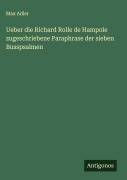 Cover-Bild zum Titel 'Ueber die Richard Rolle de Hampole zugeschriebene Paraphrase der sieben Busspsalmen' von 'Max Adler'