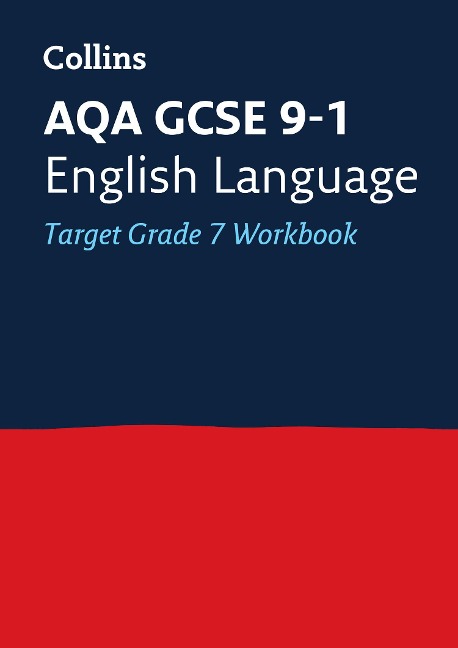 Collins GCSE 9-1 Revision - Aqa GCSE 9-1 English Language Exam Practice Workbook for Grade 7 - Collins Uk