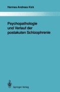 Cover-Bild zum Titel 'Psychopathologie und Verlauf der postakuten Schizophrenie' von 'Hermes A. Kick'
