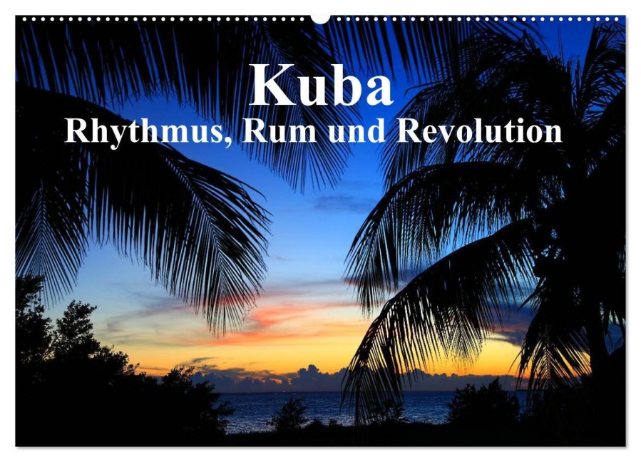 Kuba - Rhythmus, Rum und Revolution (Wandkalender 2026 DIN A2 quer), CALVENDO Monatskalender - Werner Altner