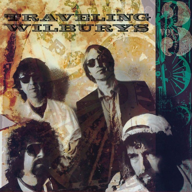 The Traveling Wilburys Vol. 3 (2016 Remaster) - The Traveling Wilburys