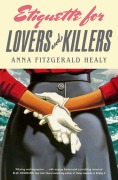 Cover-Bild zum Titel 'Etiquette for Lovers and Killers' von 'Anna Fitzgerald Healy'