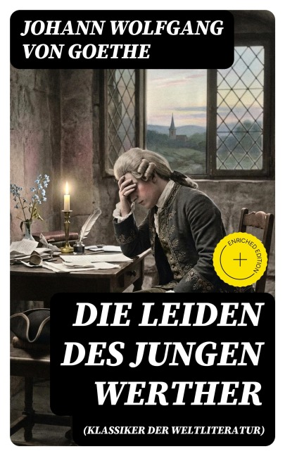 Die Leiden des jungen Werther (Klassiker der Weltliteratur) - Johann Wolfgang von Goethe