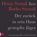 Der zurück in sein Haus gestopfte Jäger - Heinz Strunk