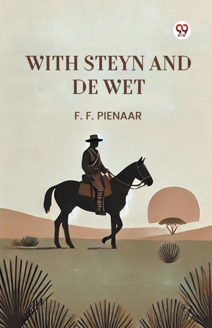 With Steyn and De Wet - F. F. Pienaar